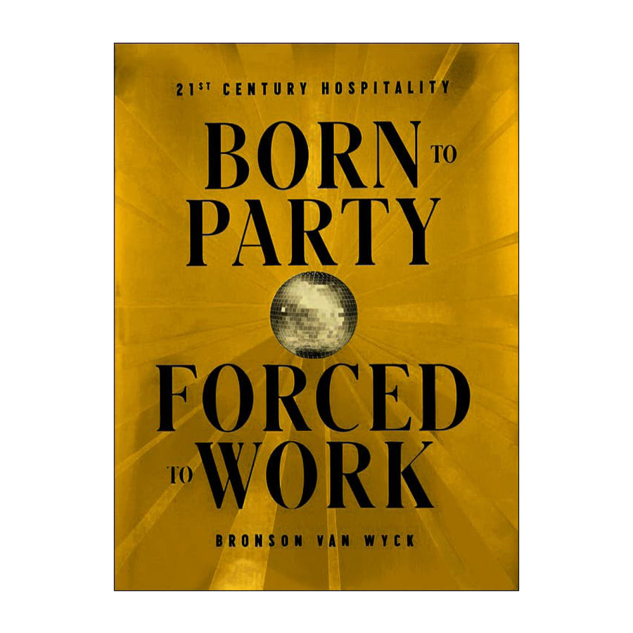 Born to Party, Forced to Work
